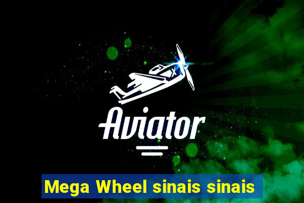 Mega Wheel sinais sinais